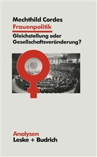 Mechthild Cordes - Frauenpolitik, Gleichstellung oder Gesellschaftsveränderung?
