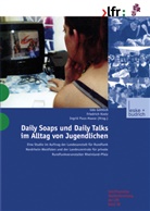 Friedrich Krotz, Ingrid Paus-Haase, Udo Göttlich, Friedric Krotz, Friedrich Krotz, Ingrid Paus-Haase... - Daily Soaps und Daily Talks im Alltag von Jugendlichen