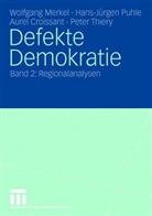 Aur Croissant, Aurel Croissant, Wolfgan Merkel, Wolfgang Merkel, Hans-Jürge Puhle, Hans-Jürgen Puhle... - Defekte Demokratie - 2: Regionalanalysen