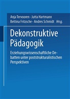 Jutta Hartmann, Andrea Schmidt, Anja Tervooren, Bettin Fritzsche, Bettina Fritzsche, Jutta Hartmann... - Dekonstruktive Pädagogik