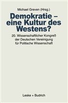 Michael Th Greven, Michael Th. Greven, Michae Th Greven, Michael Th Greven - Demokratie - eine Kultur des Westens?