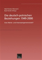 Basil Kerski, -D Eberwein, W -D Eberwein, W.-D. Eberwein, Wolf D Eberwein, Kerski... - Die deutsch-polnischen Beziehungen 1949-2000