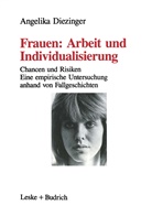 Angelika Diezinger - Frauen: Arbeit und Individualisierung