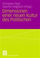 Felgitsch, Felgitsch, Sascha Felgitsch, Christia Flatz, Christian Flatz - Dimensionen einer neuen Kultur des Politischen