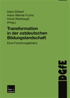 Hans Döbert, Horst Weishaupt, Fuchs, Fuchs, Hans W Fuchs, Hans-Werner Fuchs... - Transformation in der ostdeutschen Bildungslandschaft