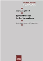 Wolfgang Ebert - Systemtheorien in der Supervision