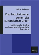 Volker Eichener - Das Entscheidungssystem der Europäischen Union