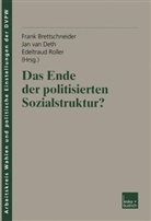 Jan W van Deth, Edeltraud Roller, Frank Brettschneider, Jan W van Deth, Edeltraud Roller, Jan W. van Deth... - Das Ende der politisierten Sozialstruktur?