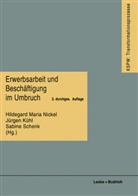 Jürge Kühl, Jürgen Kühl, Hildegard Mari Nickel, Hildegard Maria Nickel, Sabin Schenk, Sabine Schenk... - Erwerbsarbeit und Beschäftigung im Umbruch