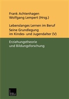 Fran Achtenhagen, Frank Achtenhagen, Lempert, Lempert, Wolfgang Lempert - Lebenslanges Lernen im Beruf, 5 Bde. - 5: Erziehungstheorie und Bildungsforschung