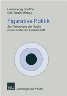 Dirk Tänzler, Hans G Soeffner, Hans-Geor Soeffner, Hans-Georg Soeffner, Tänzler, Tänzler... - Figurative Politik
