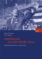 Pete Filzmaier, Peter Filzmaier, Fritz Plasser - Wahlkampf um das Weiße Haus