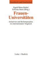 Felicitas Steck, Sigri Metz-Göckel, Sigrid Metz-Göckel, Steck, Steck, Felicitas Steck - Frauenuniversitäten