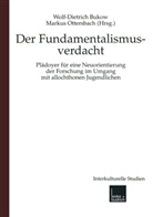 Markus Ottersbach, Wolf D Bukow, Wolf-Dietric Bukow, Wolf-Dietrich Bukow, Ottersbach, Ottersbach... - Der Fundamentalismusverdacht