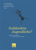 Cornelia Mansfeld, Frank Bettinger, Mechthil Jansen, Mechthild Jansen, Cornelia Mansfeld - Gefährdete Jugendliche?