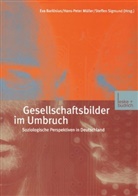 Hans P Müller, Steffen Sigmund, Eva Barlösius, Hans-Pete Müller, Hans-Peter Müller, Steffen Sigmund - Gesellschaftsbilder im Umbruch