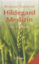 Wighard Strehlow - Hildegard Medizin