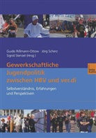 Jörg Scherz, Sigrid Stenzel, Guido Rißmann-Ottow, Jör Scherz, Jörg Scherz, Sigrid Stenzel - Gewerkschaftliche Jugendpolitik zwischen HBV und ver.di