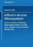 Alexandra Gröss - Aufbruch in ein neues Währungszeitalter