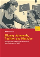 Neval Gültekin, Nevâl Gültekin - Bildung, Autonomie, Tradition und Migration