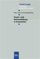 Marie-Carin von Gumppemberg, Marie C von Gumppenberg, Marie-Carin Gumppenberg, Marie-Carin von Gumppenberg, Marie-Carin von Gumppenberg - Staats- und Nationsbildung in Kazachstan