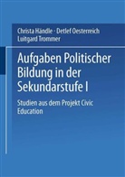 Christ Händle, Christa Händle, Detle Oesterreich, Detlef Oesterreich, Luitg Trommer, Luitgard Trommer - Aufgaben politischer Bildung in der Sekundarstufe 1