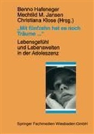 Benno Hafeneger, Mechthil Jansen, Mechthild Jansen, Mechthild M. Jansen, Mechtild M. Jansen, Christiana Klose - 'Mit fünfzehn hat es noch Träume . . .'