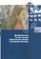 Jürge Heinrich, Jürgen Heinrich, Ulric Pätzold, Ulrich Pätzold, Horst Röper - Werbepotenziale für die privaten elektronischen Medien in Nordrhein-Westfalen