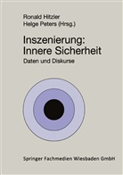 Ronald Hitzler, Helge Peters, Ronal Hitzler, Ronald Hitzler, PETERS, Peters... - Inszenierung: Innere Sicherheit