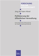 Jörg Auf dem Hövel, Jörg auf dem Hövel - Politisierung der öffentlichen Verwaltung