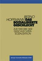 Berno Hoffmann - Das sozialisierte Geschlecht