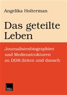 Angelika Holterman - Das geteilte Leben