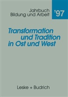 Ursula Rabe-Kleberg, Klaus Rodax, Artur Meier, Ursul Rabe-Kleberg, Ursula Rabe-Kleberg, Klaus Rodax - Jahrbuch Bildung und Arbeit - 1997: Transformation und Tradition in Ost und West