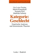 Marita Kampshoff, Susanne Keil, Mathilde Schmitt, Ute L Fischer, Ute Luise Fischer, Marita Kampshoff... - Kategorie: Geschlecht?