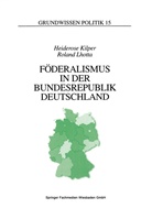Heideros Kilper, Heiderose Kilper, Roland Lhotta - Föderalismus in der Bundesrepublik Deutschland