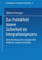 Wilhelm Knelangen - Das Politikfeld innere Sicherheit im Integrationsprozess
