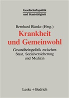 Bernhar Blanke, Bernhard Blanke - Krankheit und Gemeinwohl