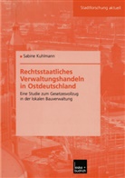 Sabine Kuhlmann - Rechtsstaatliches Verwaltungshandeln in Ostdeutschland