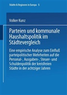 Volker Kunz - Parteien und kommunale Haushaltspolitik im Städtevergleich