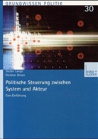 Dietmar Braun, Stefa Lange, Stefan Lange - Politische Steuerung zwischen System und Akteur