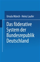 Hein Laufer, Heinz Laufer, Ursula Münch - Das föderative System der Bundesrepublik Deutschland