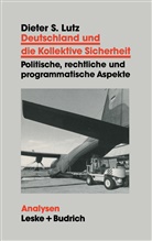 Dieter Lutz, Dieter S Lutz, Dieter S. Lutz - Deutschland und die Kollektive Sicherheit
