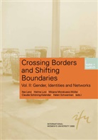 Claudia Kalender, Helma Lutz, Mirjana Morokvasic, Schöning, Helen Schwenken, Ilse Lenz... - Gender and Migration - 2: Crossing Borders and Shifting Boundaries