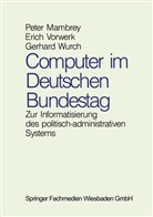 Pete Mambrey, Peter Mambrey, Eric Vorwerk, Erich Vorwerk, Gerhard Wurch - Computer im Deutschen Bundestag