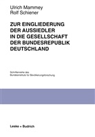 Ulric Mammey, Ulrich Mammey, Rolf Schiener - Zur Eingliederung der Aussiedler in die Gesellschaft der Bundesrepublik Deutschland