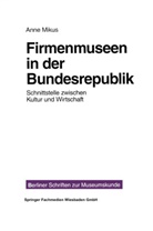 Anne Mikus - Firmenmuseen in der Bundesrepublik