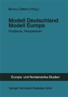 Brun Cattero, Bruno Cattero - Modell Deutschland - Modell Europa