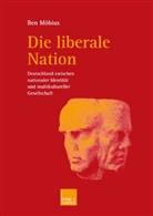 Ben Möbius - Die liberale Nation
