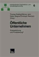 Werner Jann, Christoph Reichard, Dieter Wagner, Thomas Edeling, Werne Jann, Werner Jann... - Öffentliche Unternehmen
