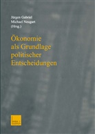 Michael Neugart, Jürge Gabriel, Jürgen Gabriel, Neugart, Neugart, Michael Neugart - Ökonomie als Grundlage politischer Entscheidungen